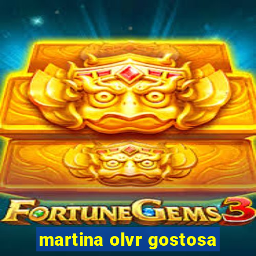 martina olvr gostosa